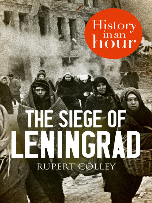 Title details for The Siege of Leningrad by Rupert Colley - Wait list